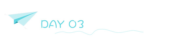 DAY 03 DAY 03